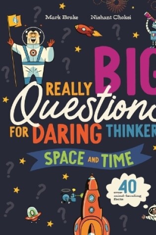 Cover of Really Big Questions for Daring Thinkers: Space and Time