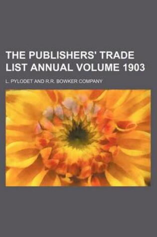 Cover of The Publishers' Trade List Annual Volume 1903