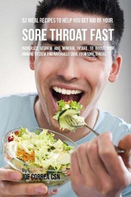 Book cover for 52 Meal Recipes to Help You Get Rid of Your Sore Throat Fast