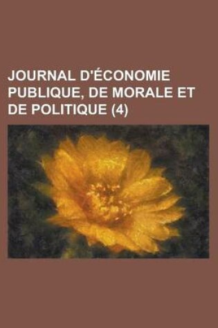 Cover of Journal D'Economie Publique, de Morale Et de Politique (4)