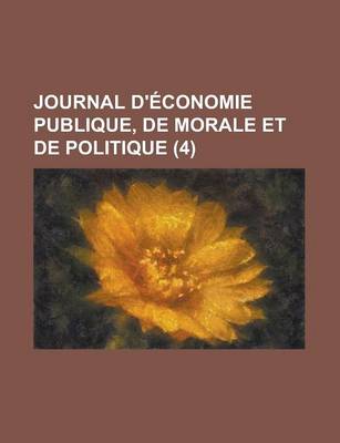 Book cover for Journal D'Economie Publique, de Morale Et de Politique (4)