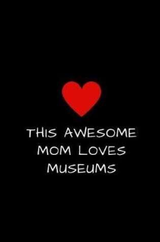 Cover of This Awesome Mom Loves Museums