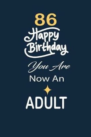 Cover of 86 Happy birthday you are now an adult