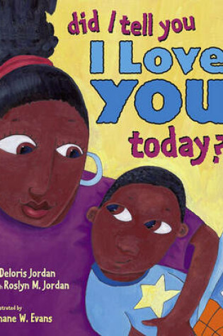 Cover of Did I Tell You I Love You Today?