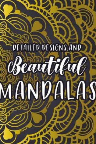 Cover of Detailed Designs And Beautiful Mandalas