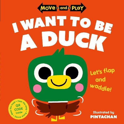 Book cover for Move and Play: I Want to Be a Duck