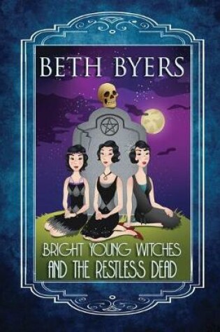 Cover of Bright Young Witches & the Restless Dead