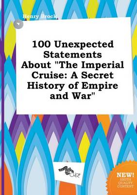 Book cover for 100 Unexpected Statements about the Imperial Cruise