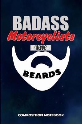 Book cover for Badass Motorcyclists Have Beards