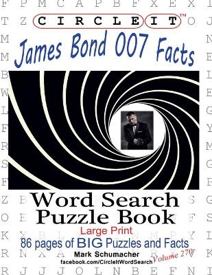 Book cover for Circle It, James Bond 007 Facts, Word Search, Puzzle Book