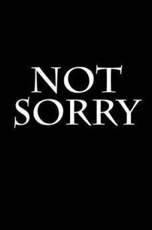 Cover of Not Sorry