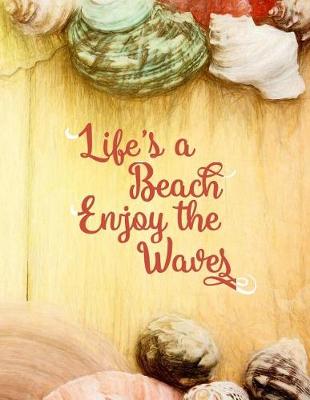 Book cover for Life's a Beach Enjoy the Waves