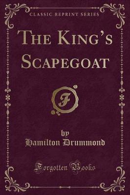 Book cover for The King's Scapegoat (Classic Reprint)