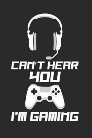 Cover of Can't Hear You I'm Gaming