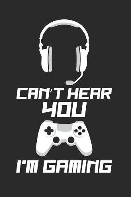 Book cover for Can't Hear You I'm Gaming