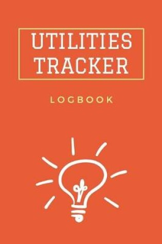 Cover of Utilities Tracker Logbook