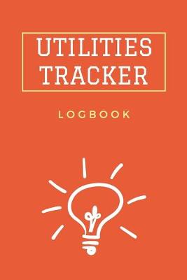 Book cover for Utilities Tracker Logbook