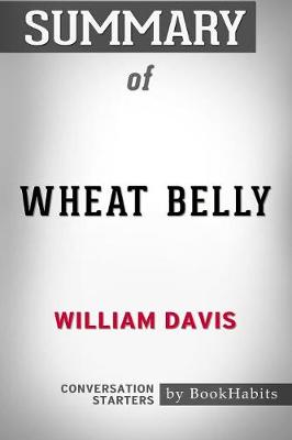 Book cover for Summary of Wheat Belly by William Davis Conversation Starters