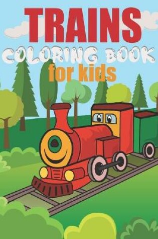 Cover of Trains Coloring Book For Kids