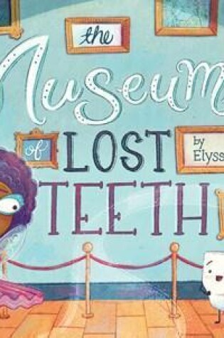 Cover of The Museum of Lost Teeth