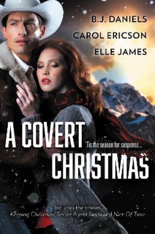 Cover of A Covert Christmas/Keeping Christmas/Secret Agent Santa/Nick Of Time