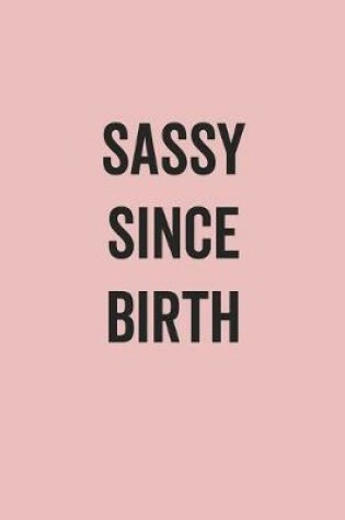 Cover of Sassy Since Birth