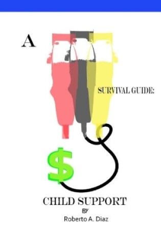 Cover of A survival guide: Child Support