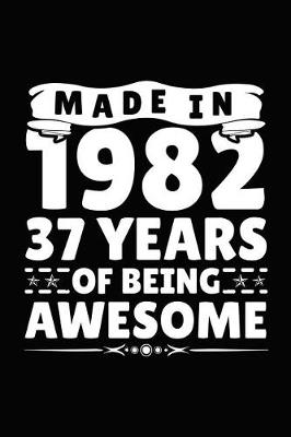 Book cover for Made in 1982 37 Years of Being Awesome