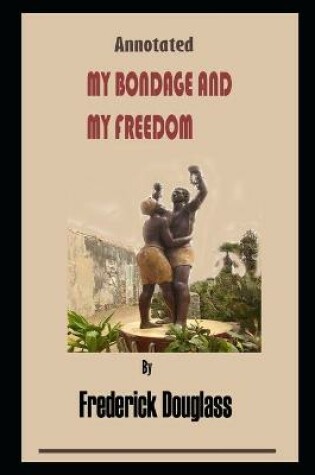 Cover of My Bondage And My Freedom By Frederick Douglass Illustrated Novel