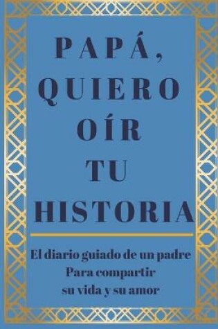 Cover of Papa, quiero oir tu historia