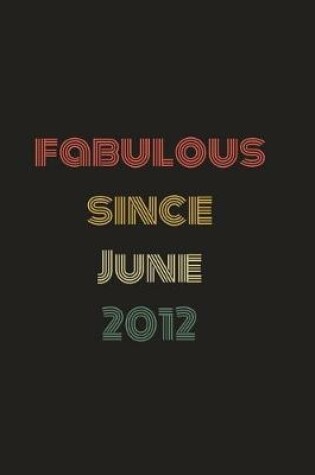 Cover of Fabulous Since June 2012
