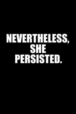 Book cover for Nevertheless she persisted