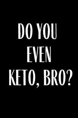 Book cover for Do You Even Keto Bro?