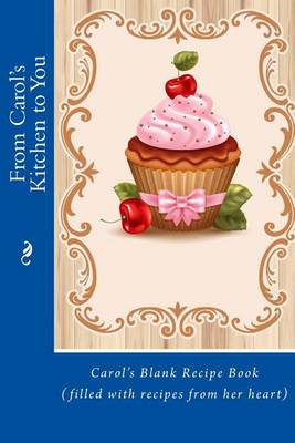 Book cover for From Carol's Kitchen to You