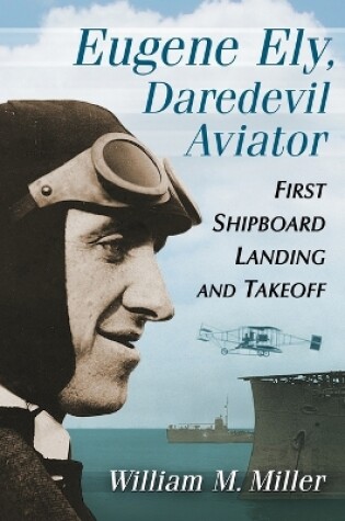 Cover of Eugene Ely, Daredevil Aviator