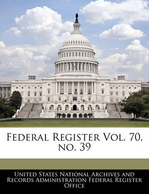 Cover of Federal Register Vol. 70, No. 39