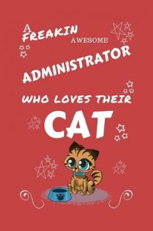 Cover of A Freakin Awesome Administrator Who Loves Their Cat