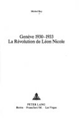 Cover of Geneve 1930-1933. La Revolution de Leon Nicole