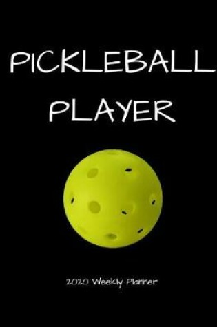 Cover of Pickleball Player 2020 Weekly Planner