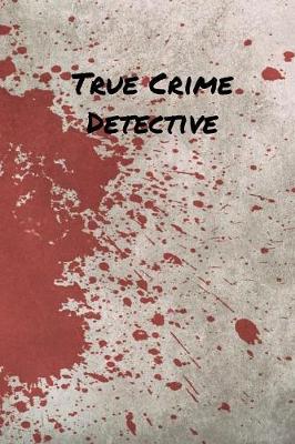 Book cover for True Crime Detective