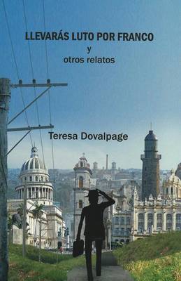 Book cover for Llevaras Luto Por Franco y Otros Relatos