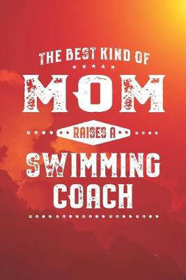 Book cover for The Best Kind Of Mom Raises A Swimming Coach