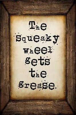 Book cover for The squeaky wheel gets the grease