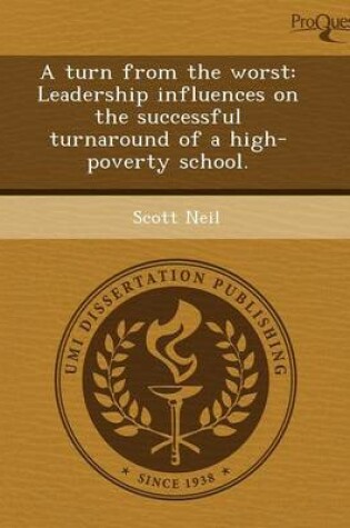 Cover of A Turn from the Worst: Leadership Influences on the Successful Turnaround of a High-Poverty School