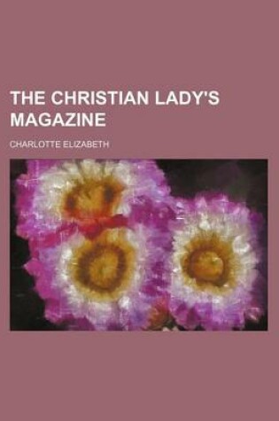 Cover of The Christian Lady's Magazine (Volume 24)