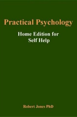 Cover of Practical Psychology: Home Edition for Self Help
