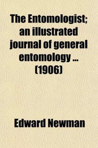 Cover of The Entomologist (Volume 39); An Journal of General Entomology