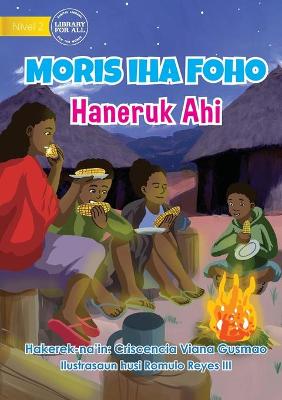 Book cover for Living in the Village - Sitting By The Fire - Mori iha Foho - Haneruk Ahi