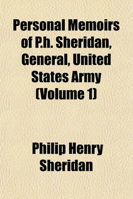 Book cover for Personal Memoirs of P.H. Sheridan, General, United States Army (Volume 1)