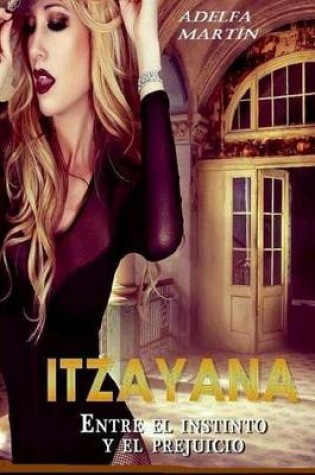 Cover of Itzayana. Entre el instinto y el prejuicio